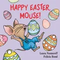 Laura Numeroff Happy Easter, Mouse! (Kartonbuch) If You Give...