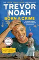 Born a Crime: Stories from a South African Childhood