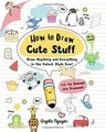 How to Draw Cute Stuff: Draw Anything and Everythin... | Buch | Zustand sehr gut