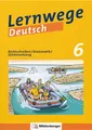 Lernwege Deutsch: Rechtschreiben / Grammatik / Zeichensetzung 6 Jasmin Merz-Gröt