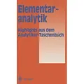 Elementaranalytik von A. M. Bahadir/ R. Borsdorf/ K. Danzer/ W. Fresenius/ R. Galensa / Springer Berlin Heidelberg / Taschenbuch