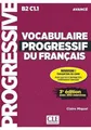 Vocabulaire progressif du B2 C1 1 CD e CLAIRE MIQUEL / CLE International