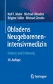 Obladens Neugeborenenintensivmedizin: Evidenz und Erfahrung