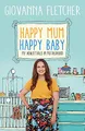 Happy Mum, Happy Baby: Adventures in motherhood from the host of the hit podcast