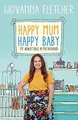 Happy Mum, Happy Baby: My adventures into mother by Giovanna Fletcher 1473651247