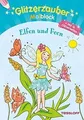 Glitzerzauber Malblock Elfen und Feen: Mit 16 Gli... | Buch | Zustand akzeptabel