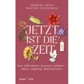 Jetzt ist die Zeit von Martino Machowiak cps/ Heribert Arens ofm/ Martino Machowiak/ Heribert Arens / Bonifatius GmbH / Buch