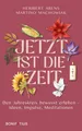 Jetzt ist die Zeit: Den Jahreskreis bewusst erleben - Ideen, Impulse, Meditation