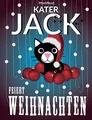 KATER JACK FEIERT WEIHNACHTEN: Gute-Nacht-Geschichte Bilderbuch Kinderbuch 1-3 Jahre