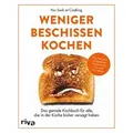 Weniger beschissen kochen Das geniale Kochbuch für alle, die in der Küche bisher versagt haben. Das Buch zum erfolgreichen YouTube-Kanal »You Suck