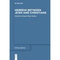 De Gruyter Hebrew between Jews and Christians (Englisch, Daniel Stein Kokin, 2024) (49106483)