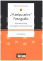 Mireille Murkowski | Manipulative Fotografie: Eine Betrachtung am Beispiel...