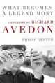 What Becomes a Legend Most: A Biography of Richard Avedo... | Buch | Zustand gut