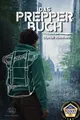 Das Prepper Buch für die perfekte Krisenvorsorge