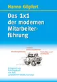 Das 1x1 der modernen Mitarbeiterführung: Erfolgreich als Führungskraft mit dem LEADERSHIP-MOBIL-Konzept