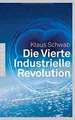 Die Vierte Industrielle Revolution von Schwab, Klaus | Buch | Zustand sehr gut