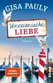Venezianische Liebe: Roman Pauly, Gisa: