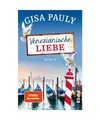 Venezianische Liebe: Roman: Roman, Pauly, Gisa