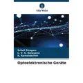 Optoelektronische Geräte von Srilali Siragam/ L. V. S. Narayana/ K. Ramalakshmi / Verlag Unser Wissen / Taschenbuch
