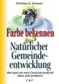 Christian A Schwarz | Farbe bekennen mit Natürlicher Gemeindeentwicklung | Buch