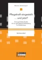 Pflegekraft eingestellt ... und jetzt? Eine qualitative Studie für ein