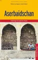 Aserbaidschan: Unterwegs im Land der Feuer von Phil... | Buch | Zustand sehr gut