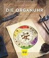 Die Organuhr: Gesund im Einklang mit unseren natürli... | Buch | Zustand wie neu