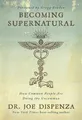 Becoming Supernatural, Joe Dispenza