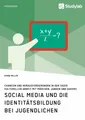 Diana Miller | Social Media und die Identitätsbildung bei Jugendlichen....