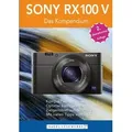 SONY RX100 V - Das Kompendium.