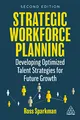 Strategic Workforce Planning: Developing Optimized Talent Strategies for Future Growth