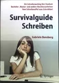Survivalguide Schreiben : Ein Schreibcoaching fürs Studium ; Bachelor-, Master-