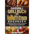 Gasgrill Grillbuch und Heißluftfritteuse Kochbuch
