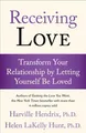 Receiving Love: Transform Your Relationship by Letting Yourself Be Loved (A Guide to Love and Relationships)