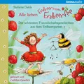 Alle lieben Erdbeerinchen Erdbeerfee. Die schönsten Freundschaftsgesch - Hörbuch
