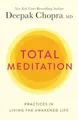 Total Meditation: Practices in Livin..., Chopra, Deepak