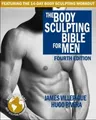The Body Sculpting Bible for Men, Fourth Edition: The Ultimate Men's Body