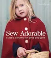 Sew Adorable: Classic Clothes for Boys and Girls by Vanessa Mooncie 1861089317