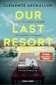 Our Last Resort - Teilst du dein Zimmer mit einem Mörder?: Psychothriller