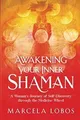 Awakening Your Inner Shaman: A Womans Journey of Self-D... | Buch | Zustand gut
