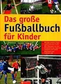 Das große Fußballbuch für Kinder: Mit den besten Ti... | Buch | Zustand sehr gut