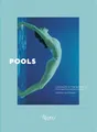 Pools: Lounging, Diving, Floating, Dreaming: Picturing Life at the Swimming Pool