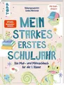 Mein starkes erstes Schuljahr Das Mut- und Mitmachbuch für die 1. Klasse. Mit...