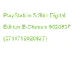 PlayStation 5 Slim Digital Edition E-Chassis 9020837 (0711719020837)