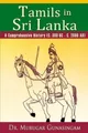 Tamils in Sri Lanka: A Comprehensive History (C. 300 BC - C. 2000 Ad)