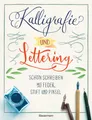 Kalligrafie und Lettering. Schön schreiben mit Feder, Stift und Pinsel.: 12 ...