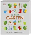 So geht Garten: Die Basics für Einsteiger von not s... | Buch | Zustand sehr gut