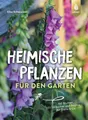 Elke Schwarzer | Heimische Pflanzen für den Garten | Taschenbuch | Deutsch