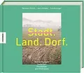 Stadt, Land, Dorf: Betrachtungen zwischen Rollrasen... | Buch | Zustand sehr gut