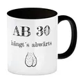Ab 30 hängt´s abwärts Kaffeebecher Schwarz Besonders geeignet für Männer zum